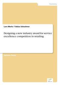 bokomslag Designing a new industry award for service excellence competition in retailing