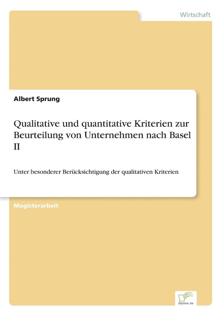 Qualitative und quantitative Kriterien zur Beurteilung von Unternehmen nach Basel II 1