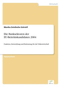 bokomslag Die Banksektoren der EU-Beitrittskandidaten 2004