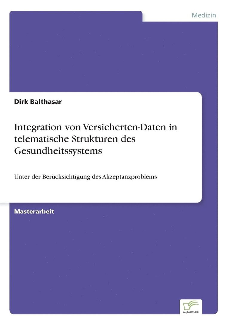 Dirk Balthasar - Integration von Versicherten-Daten in telematische Strukturen des Gesundheitssystems, Häftad