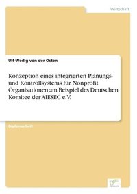bokomslag Konzeption eines integrierten Planungs- und Kontrollsystems fur Nonprofit Organisationen am Beispiel des Deutschen Komitee der AIESEC e.V.