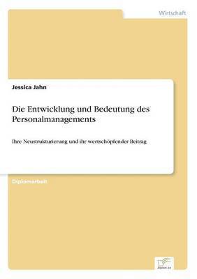 Jessica Jahn - Entwicklung und Bedeutung des Personalmanagements, Häftad