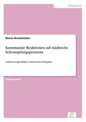 bokomslag Kommunale Reaktionen auf stadtische Schrumpfungsprozesse