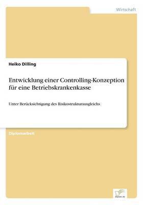 bokomslag Entwicklung einer Controlling-Konzeption für eine Betriebskrankenkasse