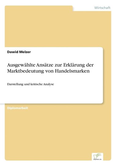 bokomslag Ausgewahlte Ansatze zur Erklarung der Marktbedeutung von Handelsmarken