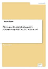 bokomslag Mezzanine Capital als alternative Finanzierungsform fur den Mittelstand