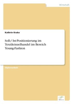 bokomslag Soll-/ Ist-Positionierung im Textileinzelhandel im Bereich Young-Fashion