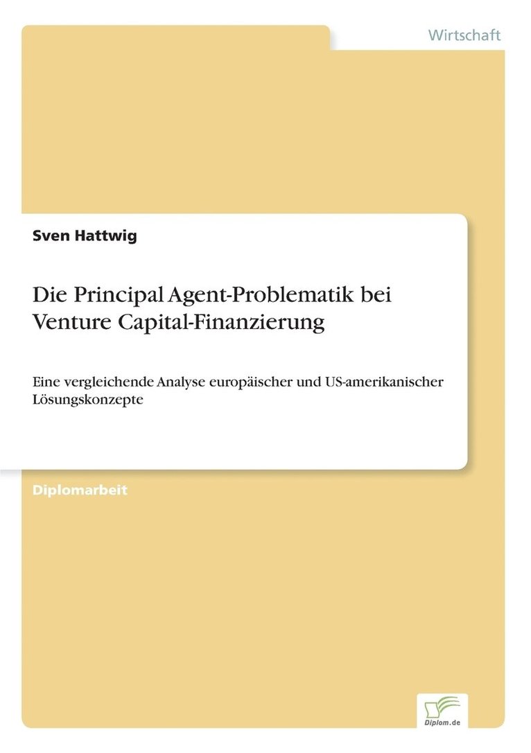 Die Principal Agent-Problematik bei Venture Capital-Finanzierung 1