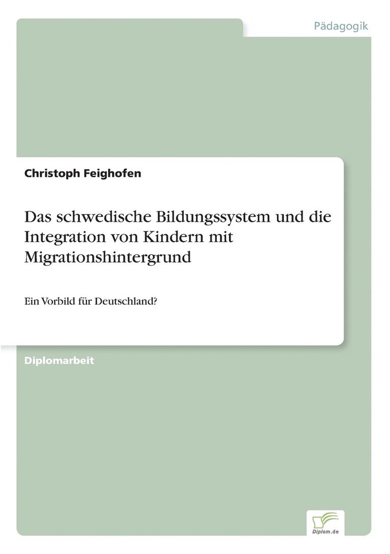 Christoph Feighofen - schwedische Bildungssystem und die Integration von Kindern mit Migrationshintergrund, Häftad