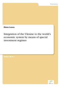bokomslag Integration of the Ukraine to the world's economic system by means of special investment regimes