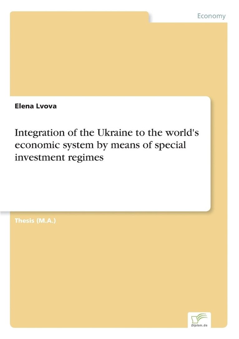 Integration of the Ukraine to the world's economic system by means of special investment regimes 1