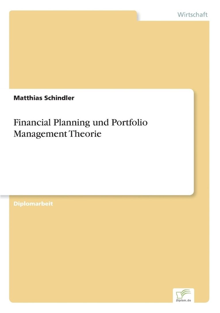 Matthias Schindler - Financial Planning und Portfolio Management Theorie, Häftad