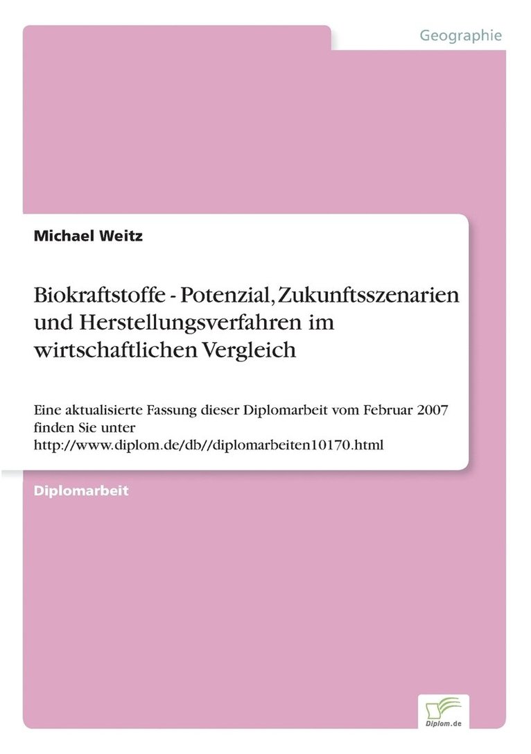 Michael Weitz - Biokraftstoffe - Potenzial, Zukunftsszenarien und Herstellungsverfahren im wirtschaftlichen Vergleich, Häftad