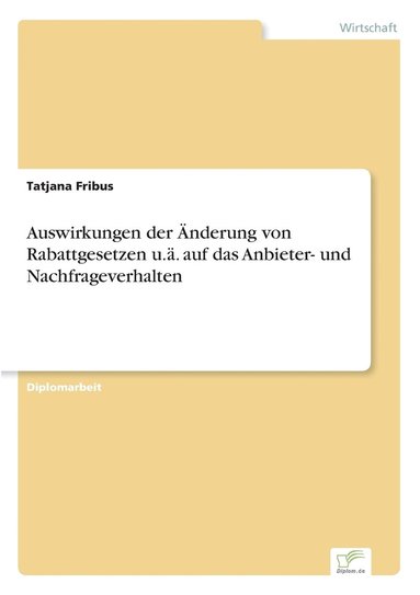 bokomslag Auswirkungen der nderung von Rabattgesetzen u.. auf das Anbieter- und Nachfrageverhalten