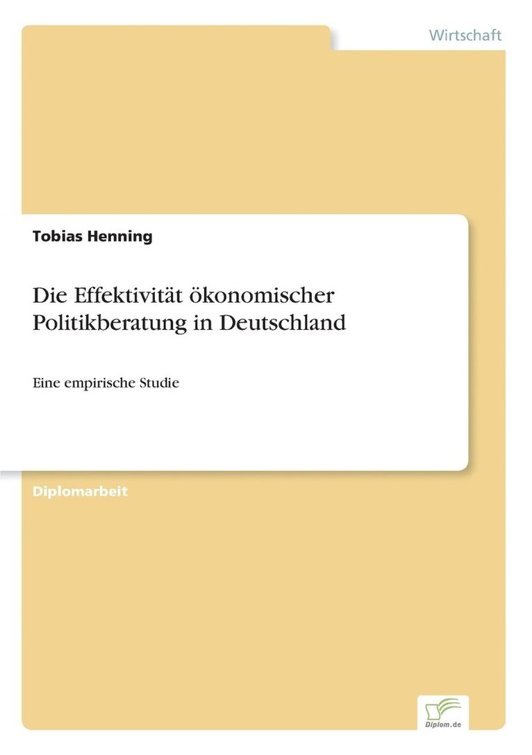 Tobias Henning - Effektivität ökonomischer Politikberatung in Deutschland, Häftad
