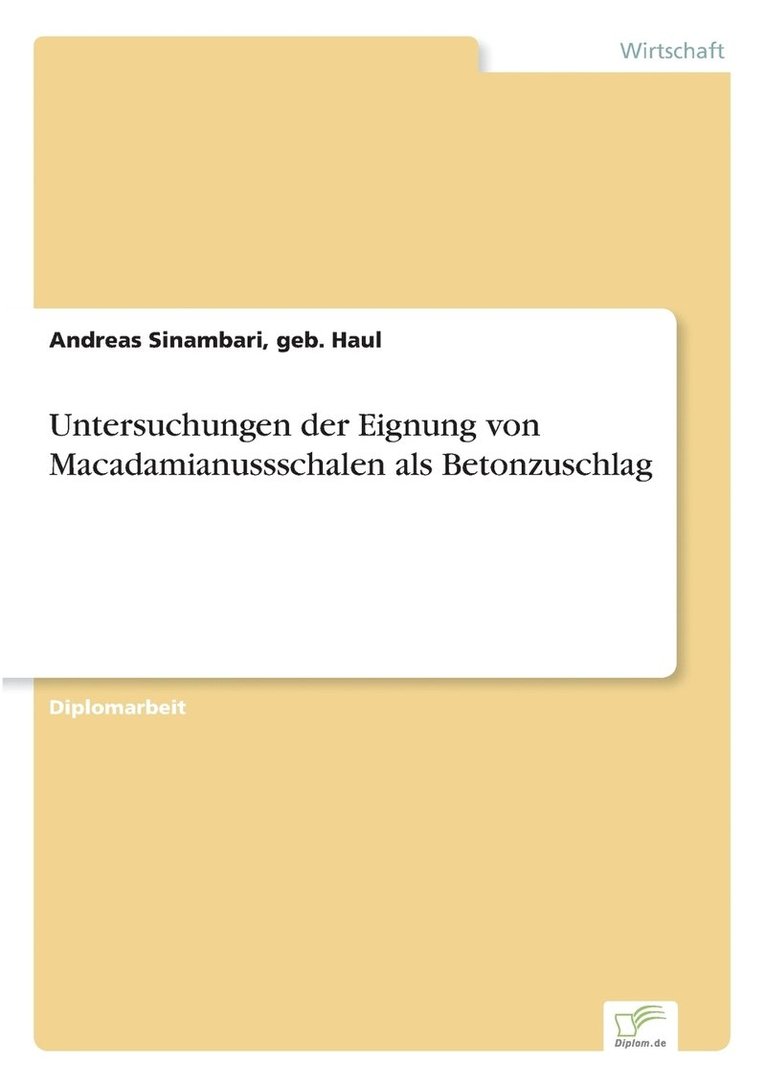 Untersuchungen der Eignung von Macadamianussschalen als Betonzuschlag 1