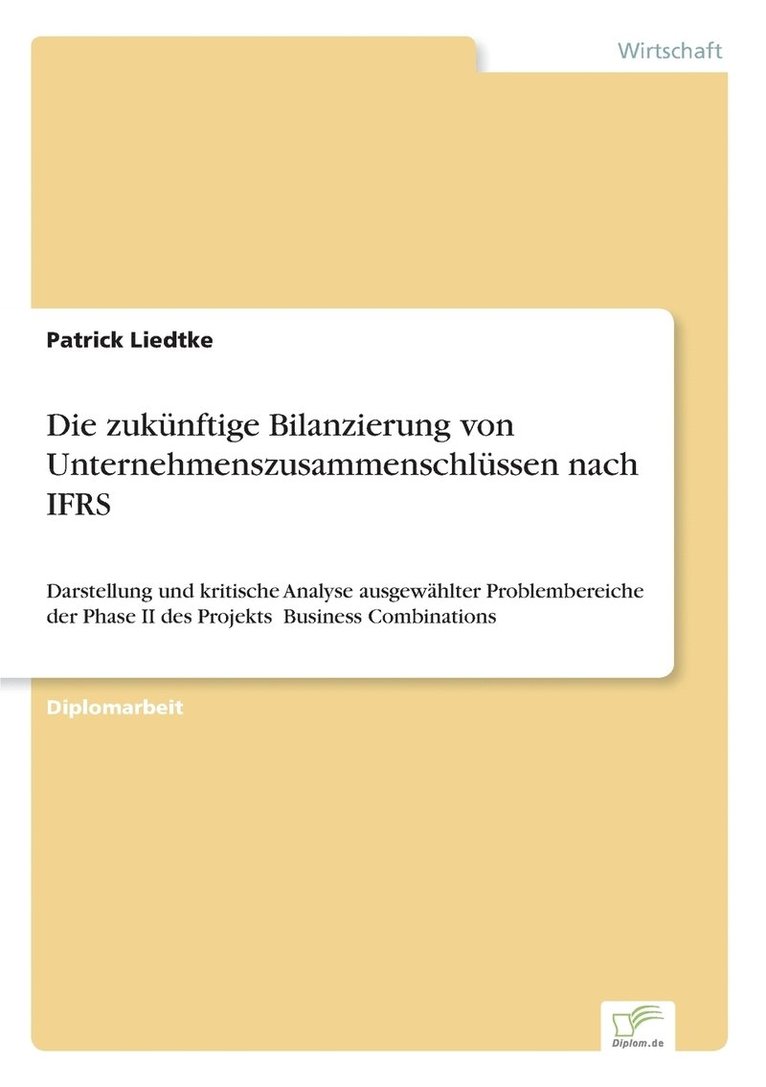 Die zukunftige Bilanzierung von Unternehmenszusammenschlussen nach IFRS 1