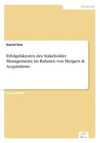 bokomslag Erfolgsfaktoren des Stakeholder Managements im Rahmen von Mergers & Acquisitions