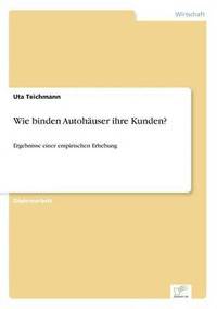 bokomslag Wie binden Autohäuser ihre Kunden?
