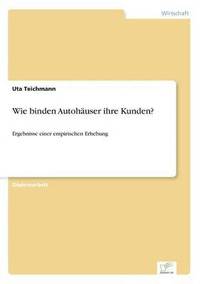 bokomslag Wie binden Autohauser ihre Kunden?