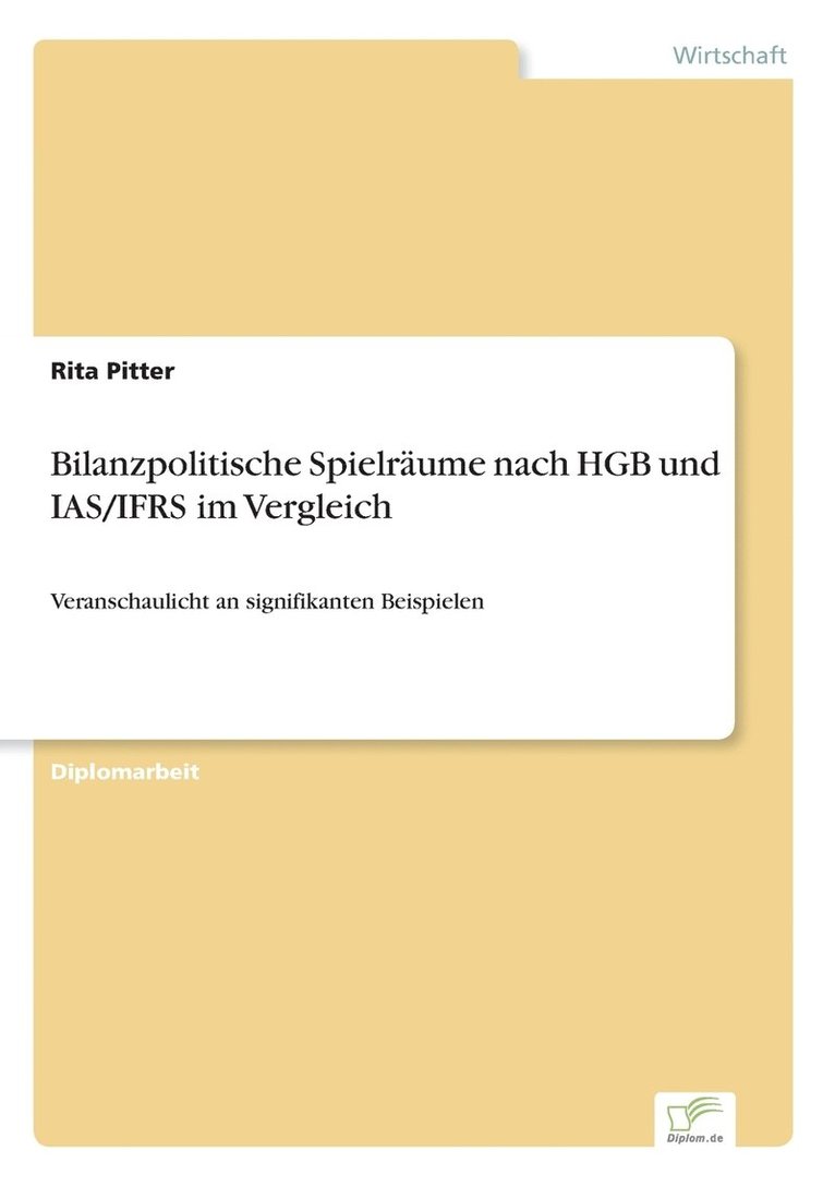 Bilanzpolitische Spielraume nach HGB und IAS/IFRS im Vergleich 1