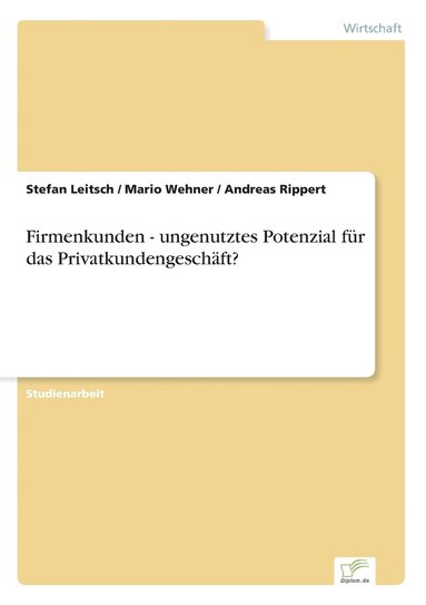 bokomslag Firmenkunden - ungenutztes Potenzial fur das Privatkundengeschaft?