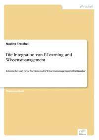 bokomslag Die Integration von E-Learning und Wissensmanagement