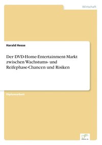 bokomslag Der DVD-Home-Entertainment-Markt zwischen Wachstums- und Reifephase-Chancen und Risiken