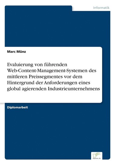 bokomslag Evaluierung von fhrenden Web-Content-Management-Systemen des mittleren Preissegmentes vor dem Hintergrund der Anforderungen eines global agierenden Industrieunternehmens