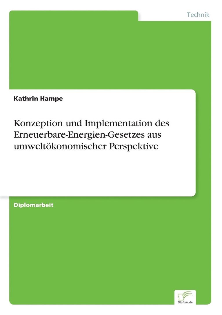 Konzeption und Implementation des Erneuerbare-Energien-Gesetzes aus umweltökonomischer Perspektive