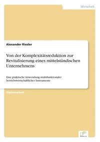 bokomslag Von der Komplexittsreduktion zur Revitalisierung eines mittelstndischen Unternehmens