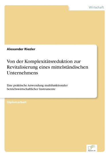 bokomslag Von der Komplexittsreduktion zur Revitalisierung eines mittelstndischen Unternehmens