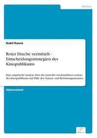 bokomslag Roter Drache vermittelt - Entscheidungsstrategien des Kinopublikums