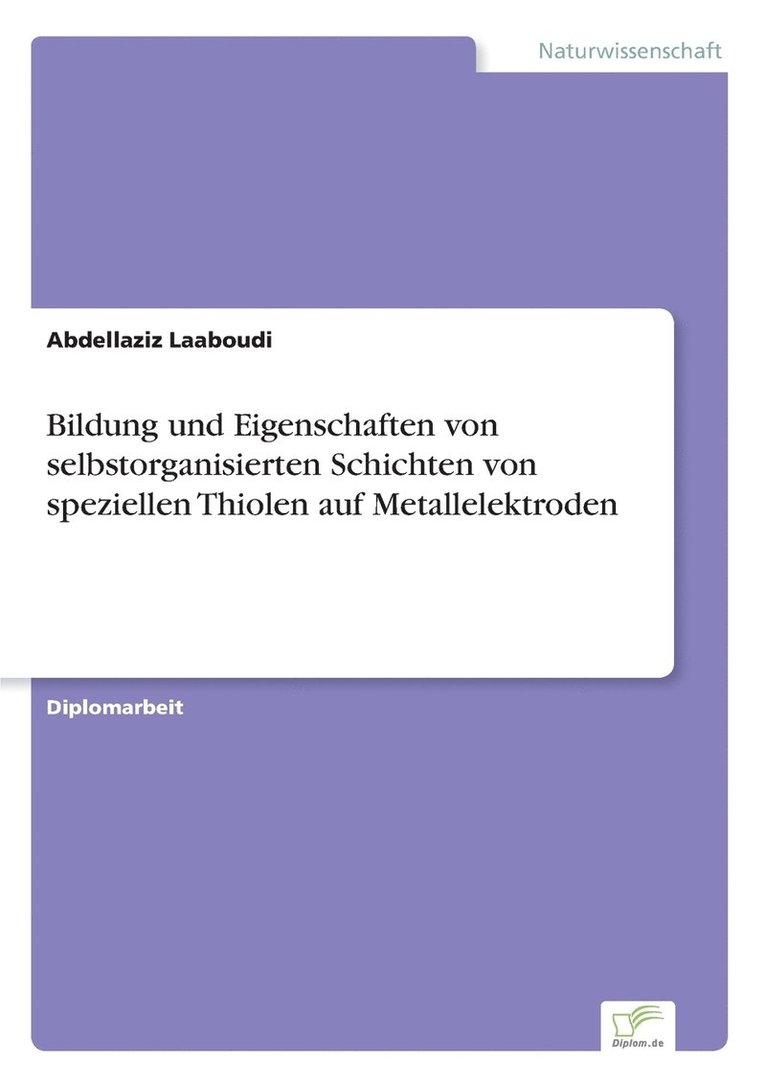Abdellaziz Laaboudi - Bildung und Eigenschaften von selbstorganisierten Schichten von speziellen Thiolen auf Metallelektroden, Häftad