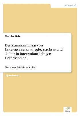 bokomslag Der Zusammenhang von Unternehmensstrategie, -struktur und -kultur in international tatigen Unternehmen