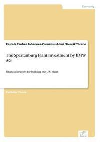 bokomslag The Spartanburg Plant Investment by BMW AG