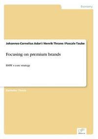 bokomslag Focusing on premium brands