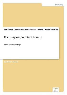 Focusing on premium brands 1