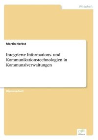 bokomslag Integrierte Informations- und Kommunikationstechnologien in Kommunalverwaltungen
