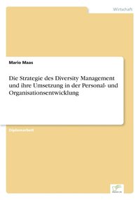 bokomslag Die Strategie des Diversity Management und ihre Umsetzung in der Personal- und Organisationsentwicklung