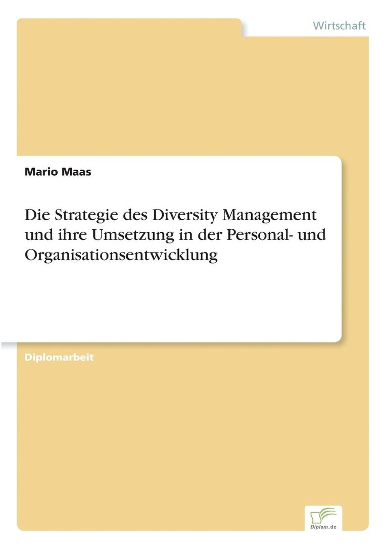 Die Strategie des Diversity Management und ihre Umsetzung in der Personal- und Organisationsentwicklung 1