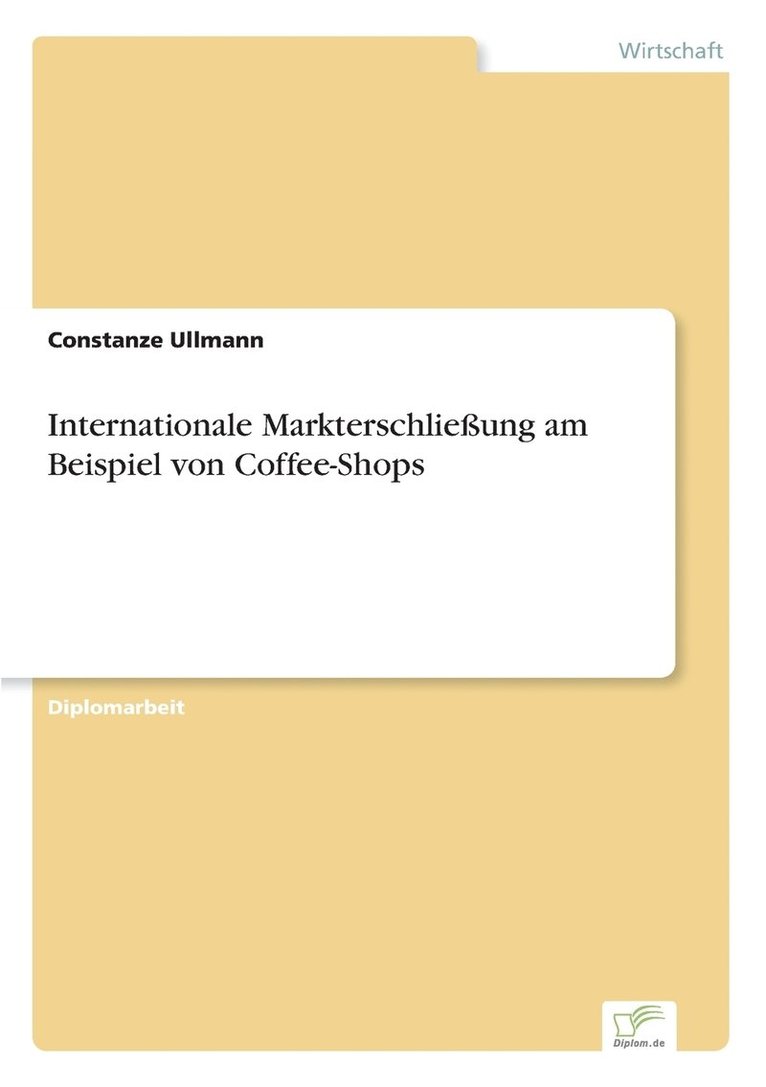 Internationale Markterschlieung am Beispiel von Coffee-Shops 1