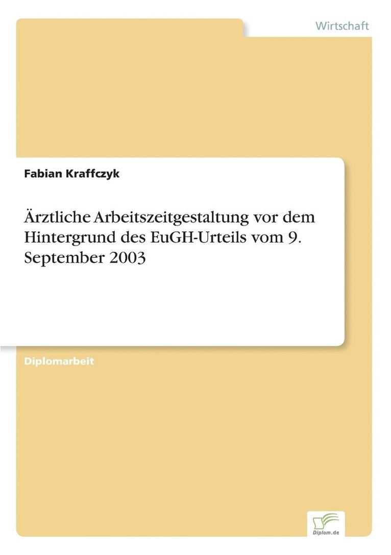 AErztliche Arbeitszeitgestaltung vor dem Hintergrund des EuGH-Urteils vom 9. September 2003 1