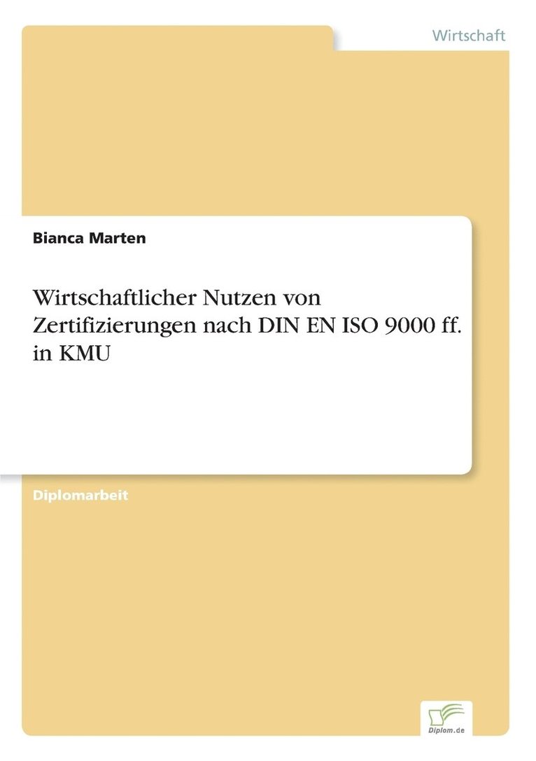 Wirtschaftlicher Nutzen von Zertifizierungen nach DIN EN ISO 9000 ff. in KMU 1