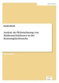 bokomslag Analyse der Wahrnehmung von Markenarchitekturen in der Konsumgterbranche