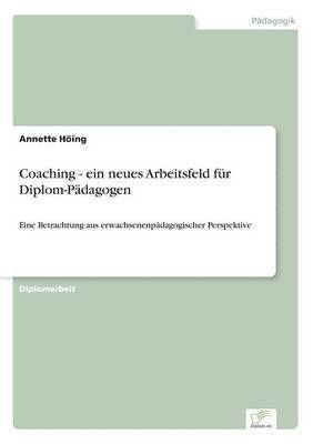 Coaching - ein neues Arbeitsfeld fur Diplom-Padagogen 1