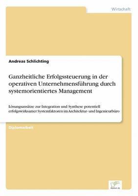 bokomslag Ganzheitliche Erfolgssteuerung in der operativen Unternehmensfuhrung durch systemorientiertes Management