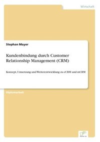 bokomslag Kundenbindung durch Customer Relationship Management (CRM)