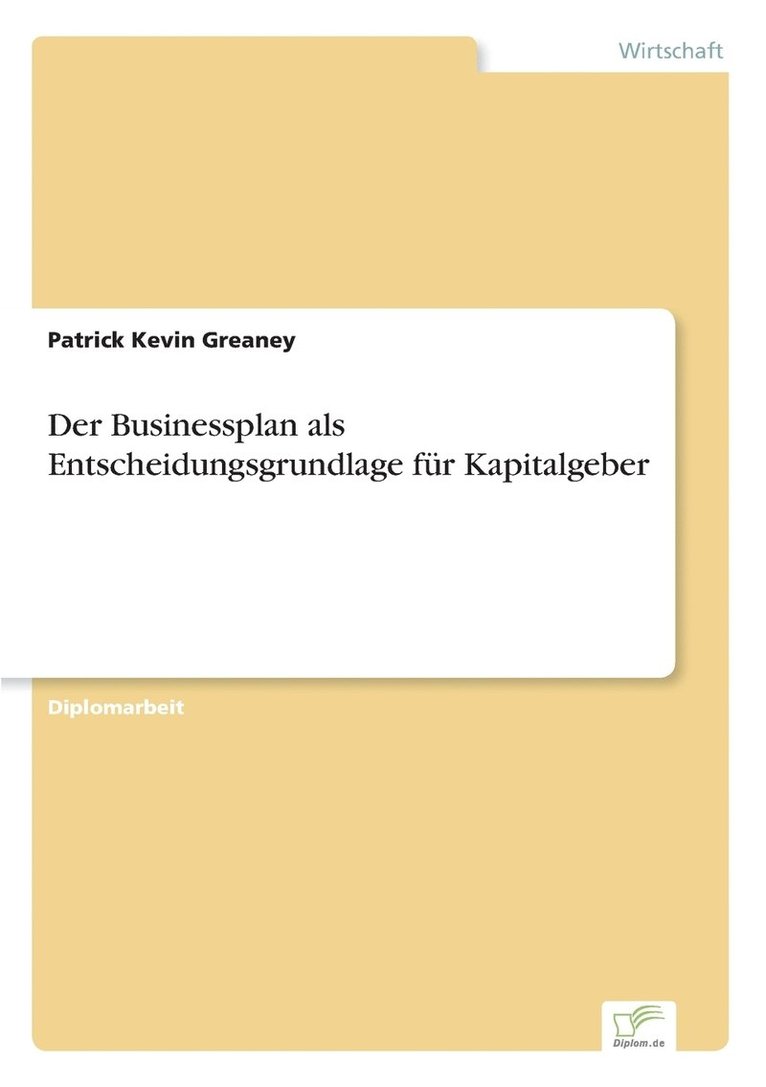 Der Businessplan als Entscheidungsgrundlage fr Kapitalgeber 1