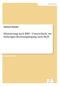 bokomslag Bilanzierung nach IFRS - Unterschiede zur bisherigen Rechnungslegung nach HGB